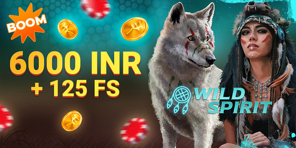 [BOOM] bonuses: 6000 INR + 125 Free Spins in Wild Spirit